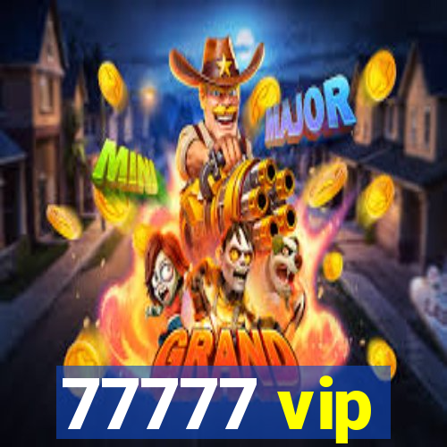 77777 vip